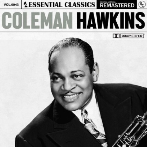 Coleman Hawkins - Essential Classics, Vol. 43: Coleman Hawkins (2024) mp3