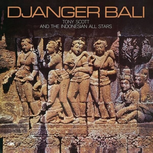 Tony Scott And The Indonesian All Stars - Djanger Bali (1967)(2023, Hi-Res)