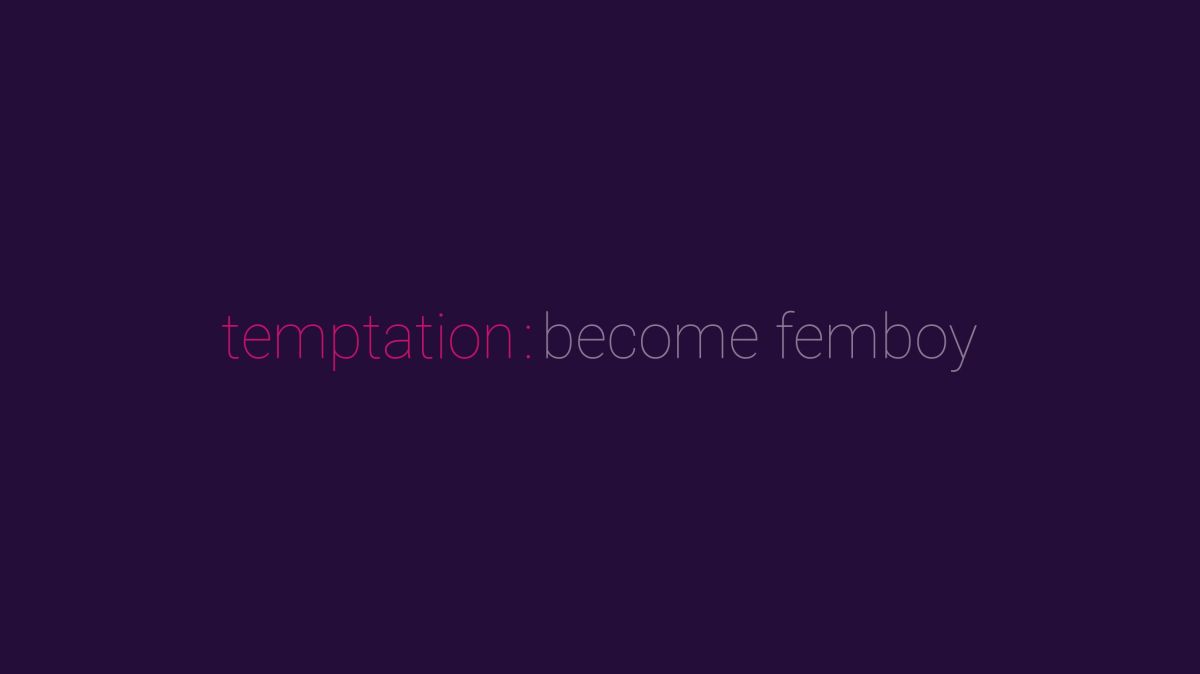 Temptation: Become Femboy