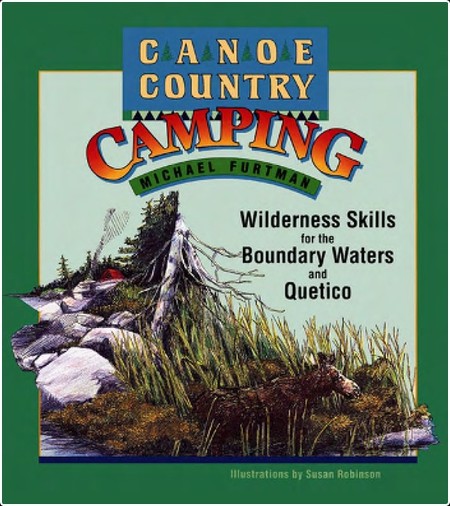 Canoe Country Camping - Wilderness Skills for the Boundary Waters and Quetico