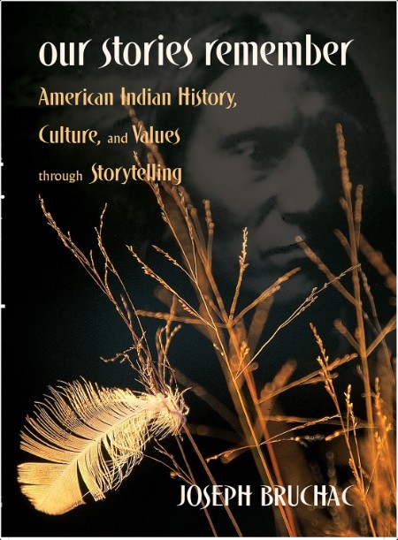 Our Stories Remember - American Indian History, Culture and Values through Storytelling