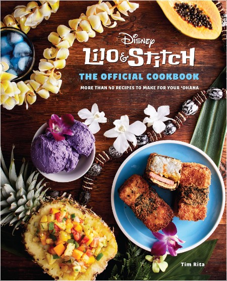 Lilo and Stitch - The Official Cookbook - 50 Recipes to Make for Your 'Ohana