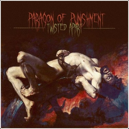 Paragon Of Punishment - Twisted Apart (2025)