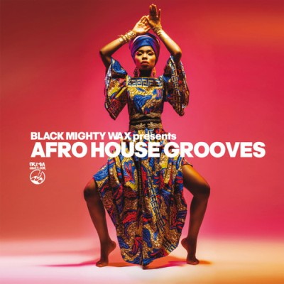 Afro House Grooves (Black Mighty Wax presents) (2026) FLAC