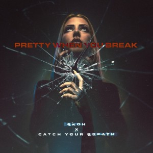 Ekoh - Pretty When You Break (feat. Catch Your Breath) (Single) (2026)