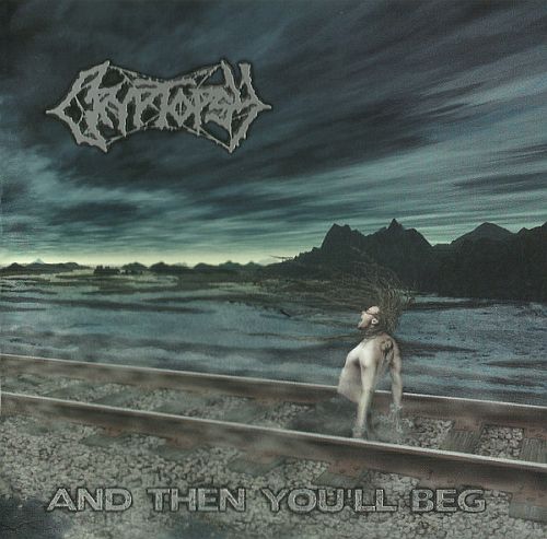 Cryptopsy - And Then You'll Beg (2000) (LOSSLESS)