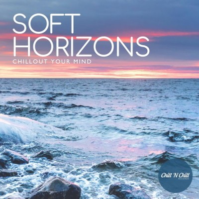 Soft Horizons Chillout Your Mind (2026) FLAC