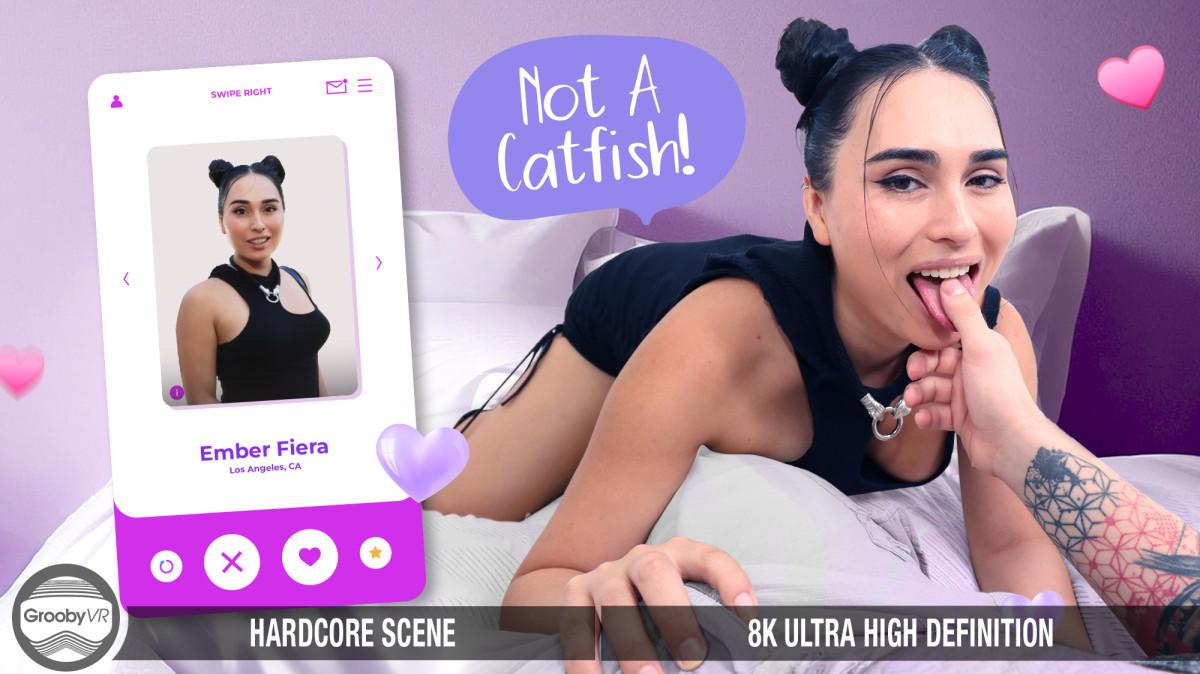 Ember Fiera - Not A Catfish!