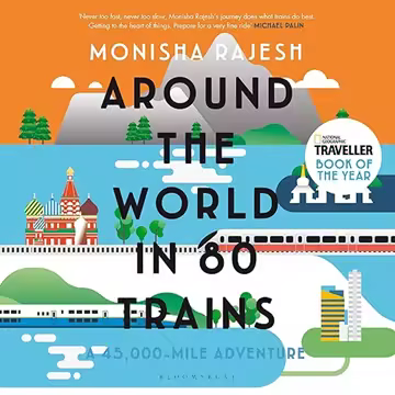 Around the World in 80 Trains: A 45,000-Mile Adventure [Audiobook]
