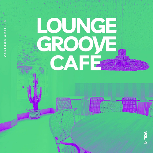 Lounge Groove Café Vol. 4 (2025)