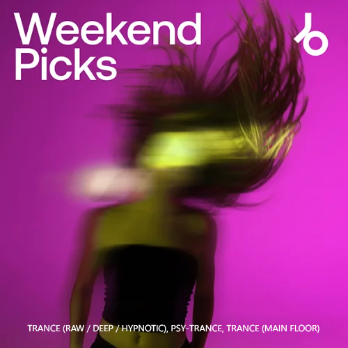 Beatport Weekend Picks 2026: Trance Week 7
