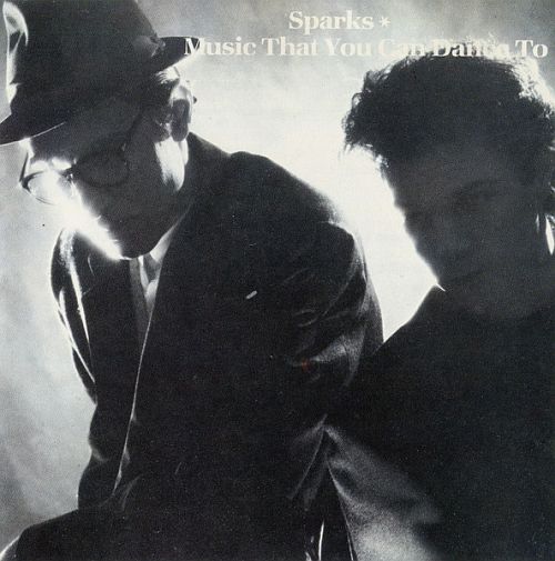Sparks - Music That You Can Dance To (1986) (LOSSLESS) Sparks - Music That You Can Dance To (1986) (LOSSLESS)