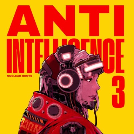 Nuclear Idiots - ANTI:INTELLIGENCE (2026) mp3