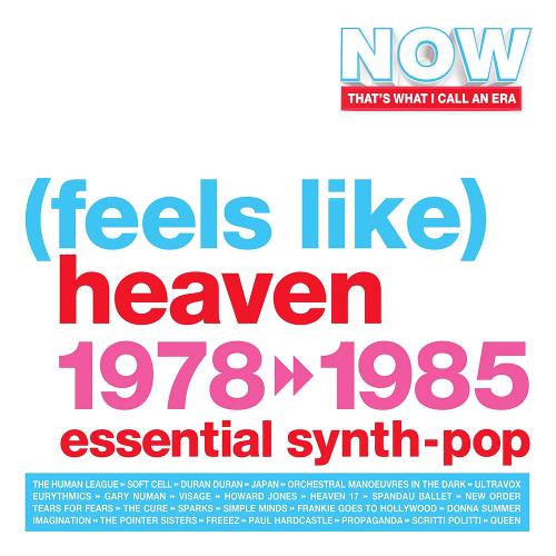 Now That's What I Call An Era –  (Feels Like) Heaven 1978– 1985
