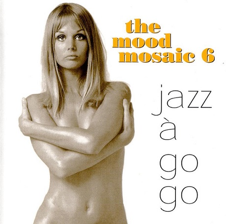 The Mood Mosaic 6: Jazz À Go Go (1998)