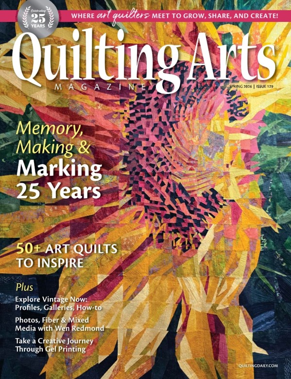 Quilting Arts Magazine - Issue 129, Spring 2026