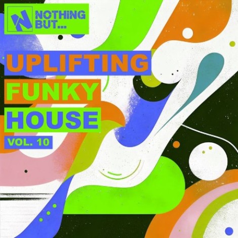VA - Nothing But... Uplifting Funky House, Vol. 10 (2026) mp3