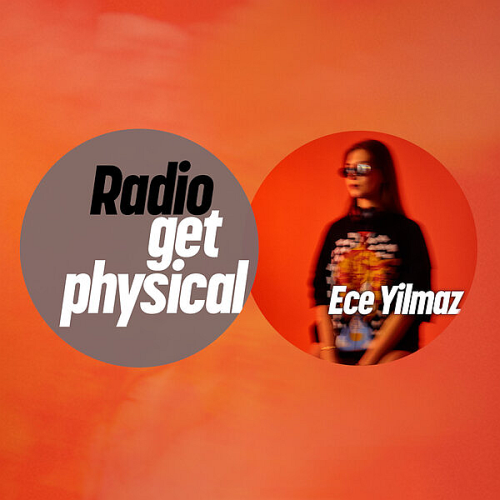 Get Physical Radio by Ece Yilmaz (2026) Get Physical Radio by Ece Yilmaz (2026)