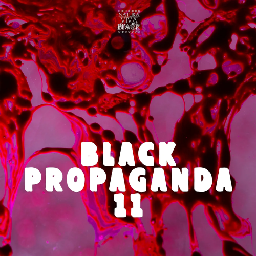 Black Propaganda 11: Natura Viva Black
