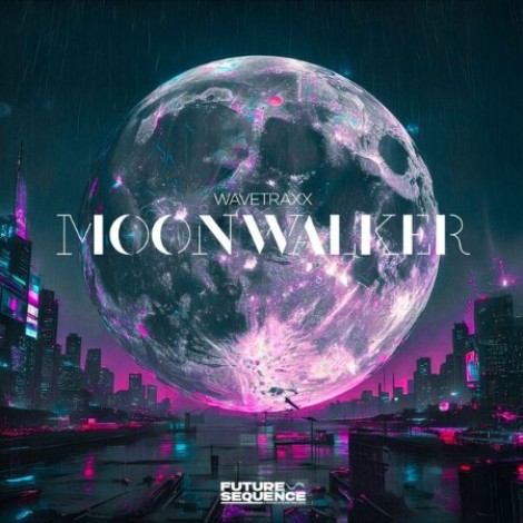 Wavetraxx - Moonwalker (2026) mp3