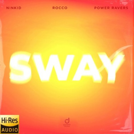 Ninkid x Rocco x Power Ravers - Sway (2026) flac