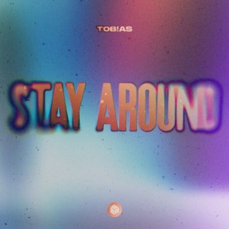 Tobias - Stay Around (2026) mp3