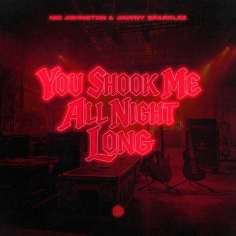 Nic Johnston & Jawny Sparklez - You Shook Me All Night Long (2026) mp3