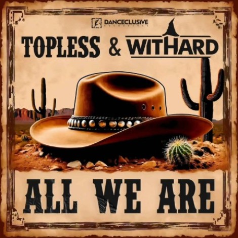 Topless & Withard - All We Are (2026) mp3