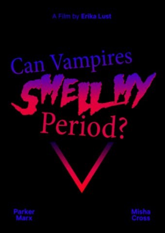 Misha Cross, Parker Marx - Can Vampires Smell My Period?