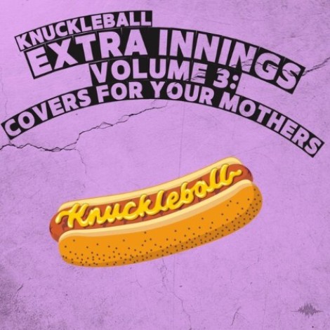 Knuckleball - Extra Innings Vol. 3: Covers For Your Mothers (2025) flac