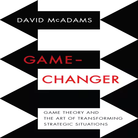 Game-Changer: Game Theory and the Art of Transforming Strategic Situations (Audiobook)