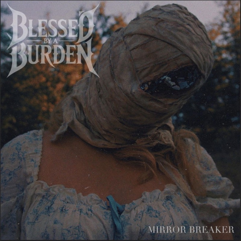 Blessed By A Burden - Mirror Breaker [single] (2026)