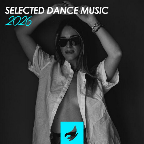Selected Dance Music 2026 (2026) FLAC