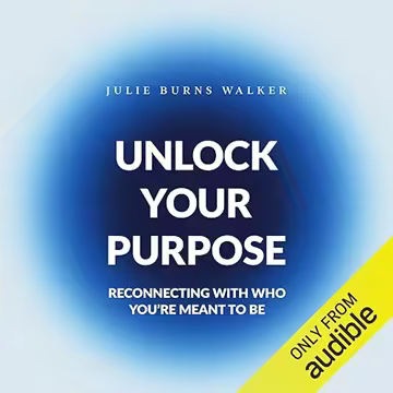 Unlock Your Purpose: Reconnecting with Who You're Meant to Be [Audiobook]