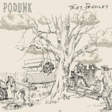 Trey Pendley - Podunk (2026) mp3