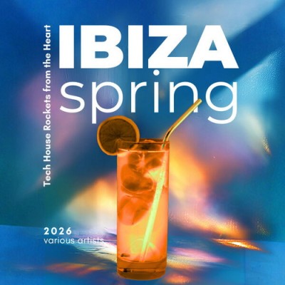Ibiza Spring 2026 Tech House Rockets from the Heart (2026) FLAC