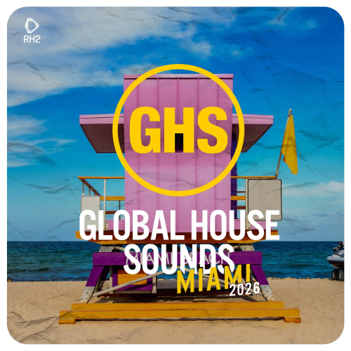 Global House Sounds - Miami 2026