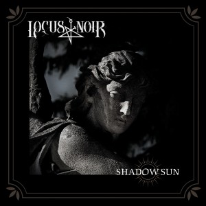 Locus Noir - Shadow Sun (2026)