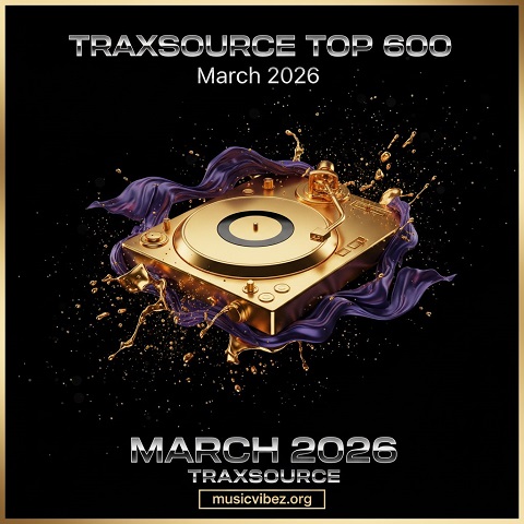 Traxsource Top 600 Downloads March 2026