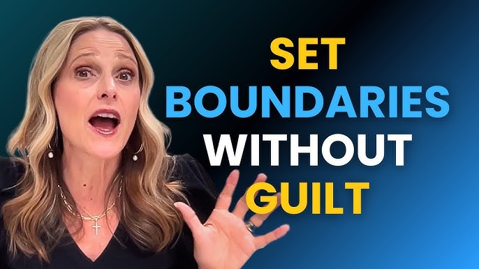 Boundaries Without Guilt