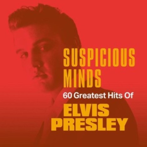 Elvis Presley - Suspicious Minds: 60 Greatest Hits of Elvis Presley (2020) flac