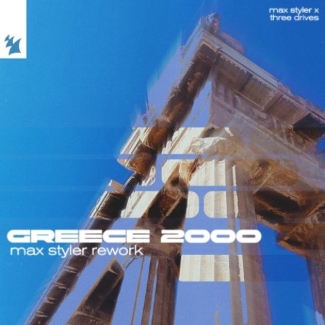 Max Styler X Three Drives - Greece (2000) (Max Styler ReWork) (2026) flac