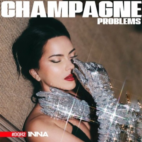 INNA - Champagne Problems #DQH2 (2022) mp3