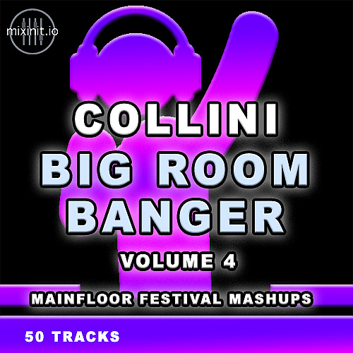 Mixinit - Collini Big Room Bangers Vol. 4 (Festival Mix, Party Starter Edit)