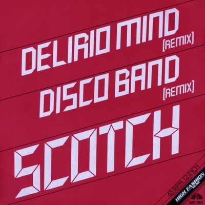 Scotch - Delirio Mind (Remix) and Disco Band (Remix) (12 Single) (1985) WavPack