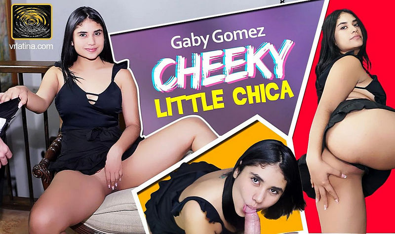Cheeky Little Chica  Gaby Gomez (VRLatina) UltraHD/4K 2160p