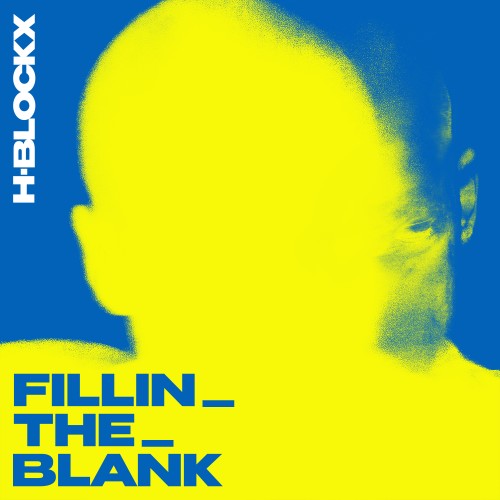H-Blockx - FILLIN_THE_BLANK (2026)