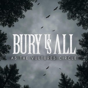 Bury Us All - As the Vultures Circle (2026)