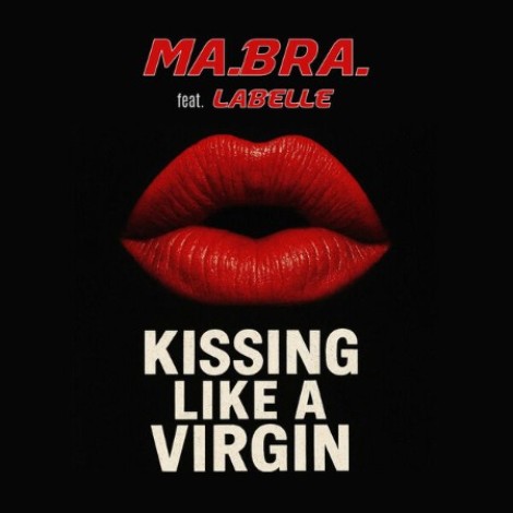 Ma.Bra. Feat Labelle - Kissing like a Virgin (2026) mp3
