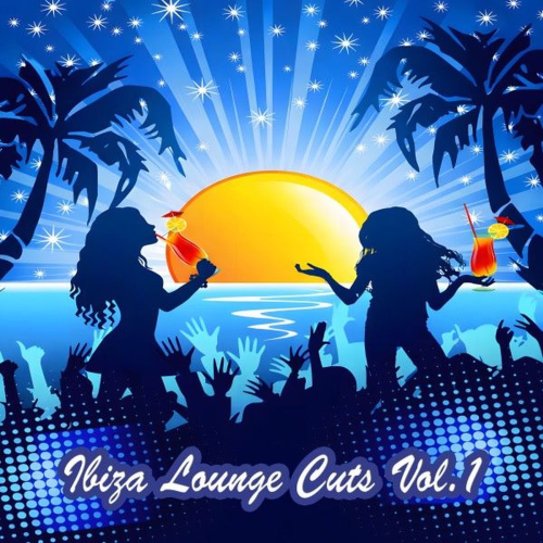 Ibiza Lounge Cuts Vol. 1 (15 Finest Downtempo, Chillout & Deep-House Tracks)